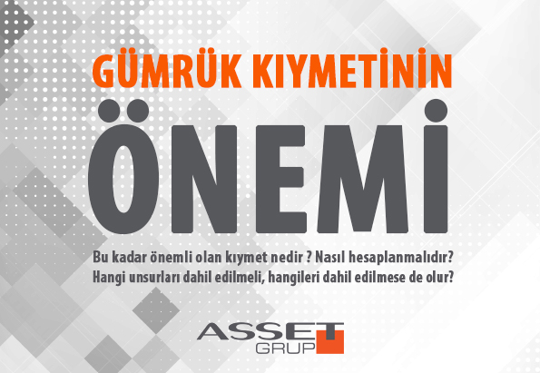 GÜMRÜK KIYMETİNİN ÖNEMİ